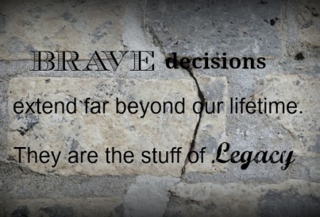 brave decisions legacy