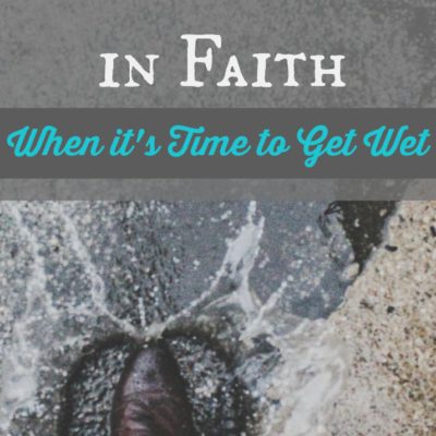 God waited until the Israelites put their feet in the water before He parted the Jordan so they could walk across. What about you? Is He waiting for you to step in and get wet?