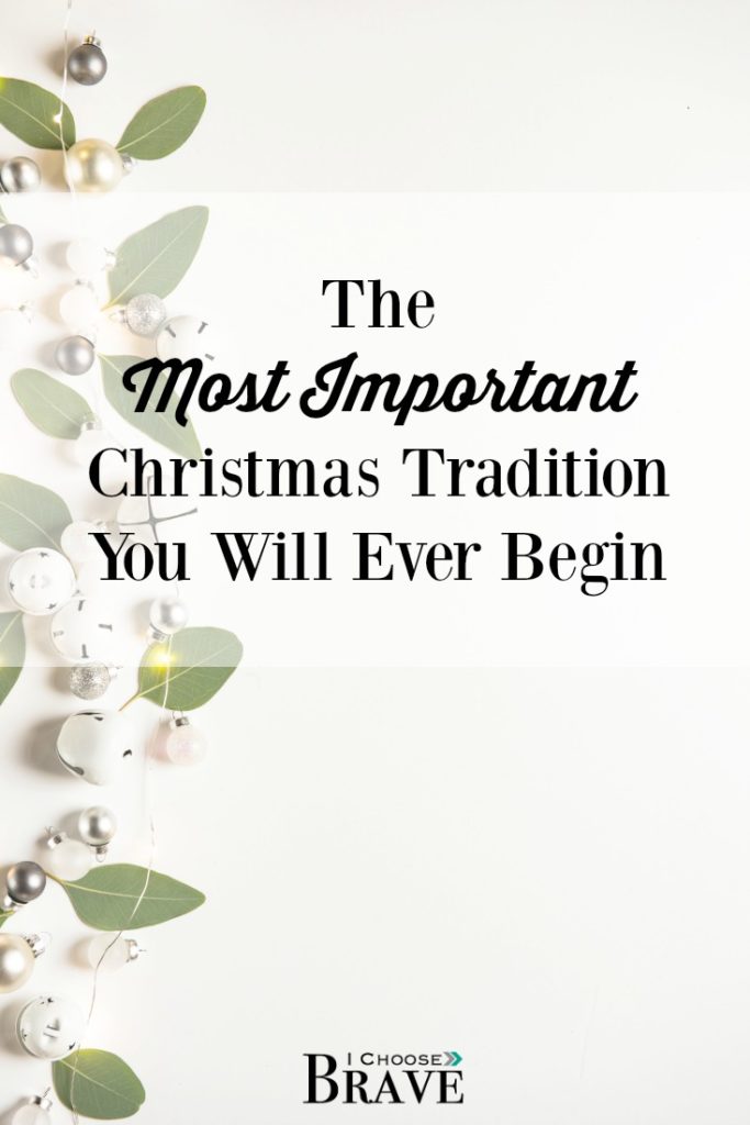 Christmas Traditions are endless, but this just might be most important tradition you ever start.