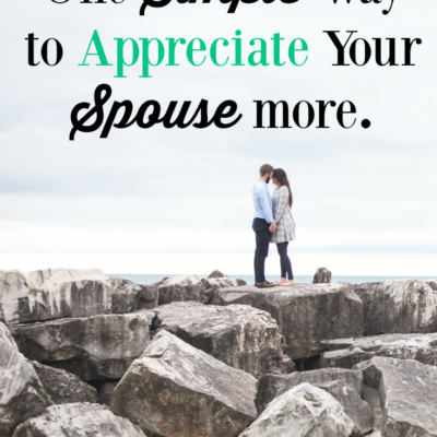 The daily grind of marriage can wear on all of us. But there is a simple way to appreciating your spouse more, to finding more joy in marriage and truly enjoying the husband God has given you.