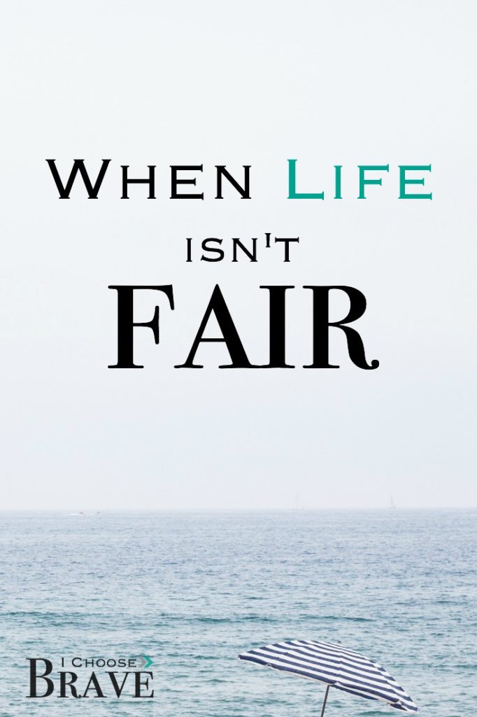 We tell our kids life is not fair, yet we bristle when we watch it unfold. Spouses are unfaithful, cancer ravages families, a beautiful woman longs for a mate, a child, her dream. The promises we proclaim when the sunshines must also be true when it rains. What to do when life is not fair...