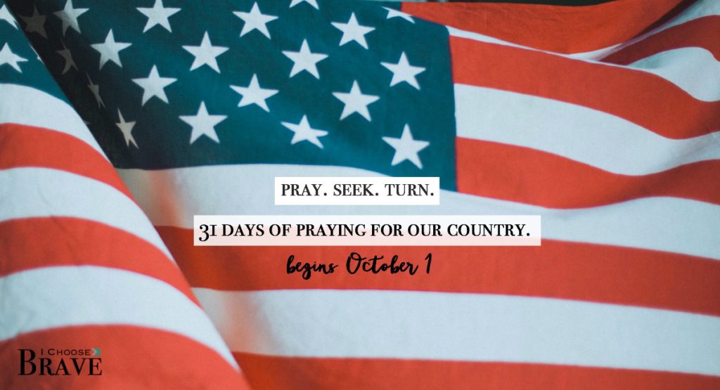 Pray for our country. Pray for the Presidential Election. Pray as you cast your vote, bravely.