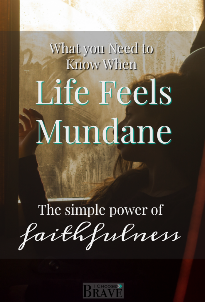 Some days life feels mundane and boring. Like our small drops in the bucket don't ever add up. But there is power is simple acts, of faithfulness, there is a blessing there, if we choose to trust, choose to see it.