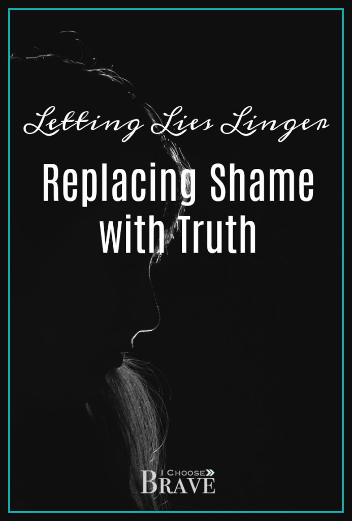 Why do we let lies linger and how can we replace shame with Truth? Wisdom on not letting lies penetrate our hearts. #shame #truth #everythoughtcaptive