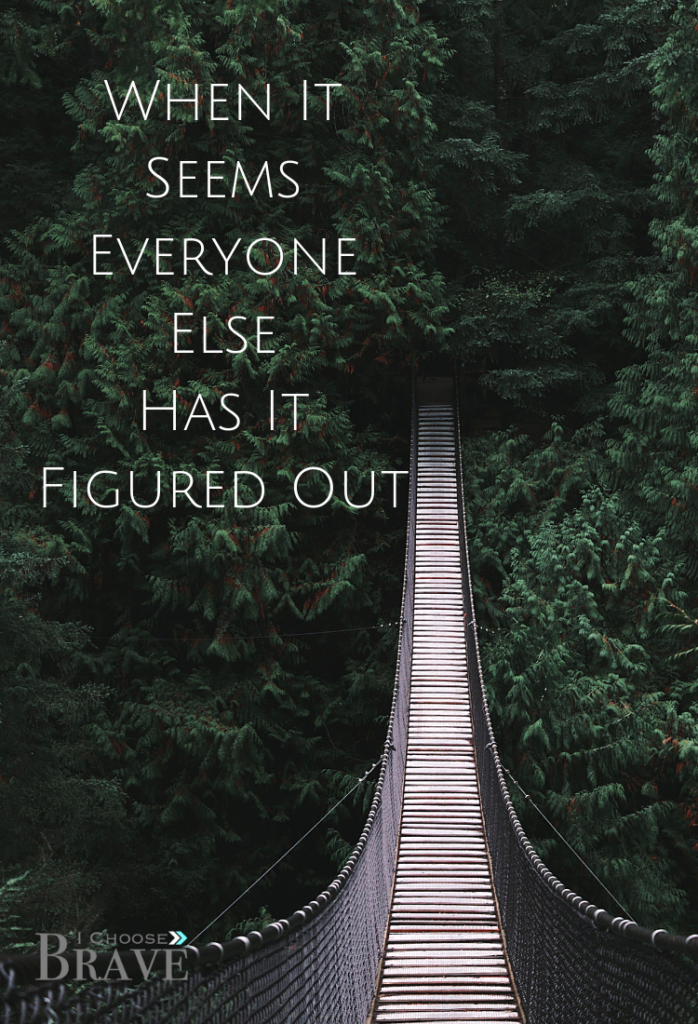 It's easy to believe the lie that everyone else has it figured out. But what if they are just brave enough to keep learning?